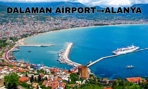 Dalaman Airport to Alanya