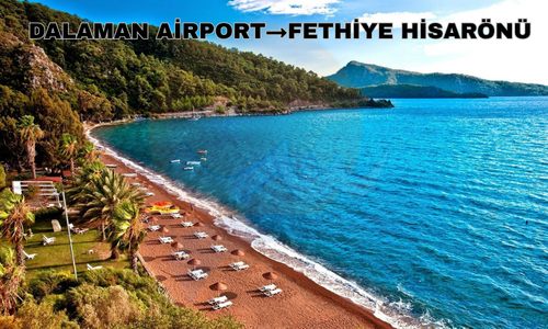 Dalaman Airport to Fethiye Hisarönü