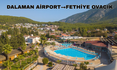 Dalaman Airport to Fethiye Ovacık