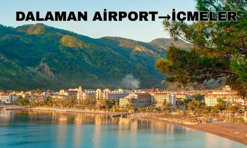 Dalaman Airport to İçmeler
