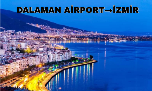 Dalaman Airport to İzmir
