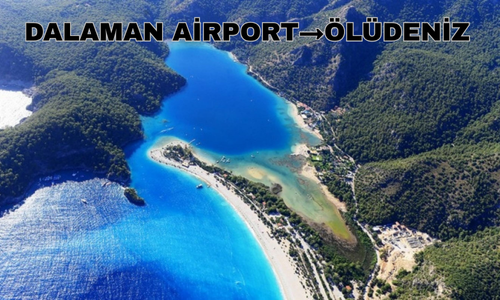 Dalaman Airport to Fethiye Ölüdeniz